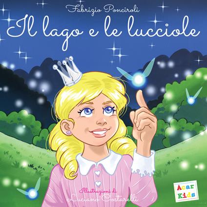 Il lago e le lucciole. Ediz. a colori - Fabrizio Ponciroli - copertina