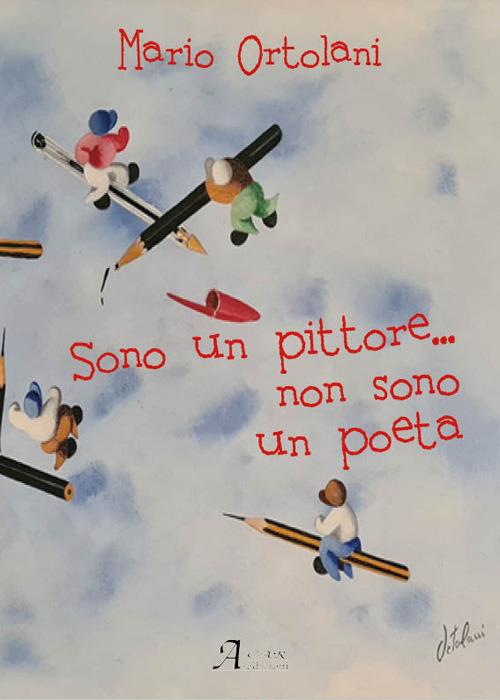 Sono un pittore... non sono un poeta - Mario Ortolani - copertina