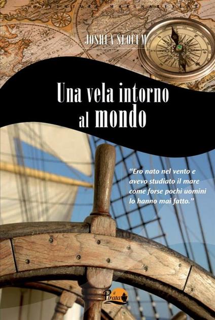 Una vela intorno al mondo - Joshua Slocum - ebook