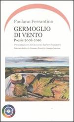 Germoglio di vento. Poesie 2008-2010