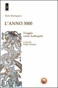 L'Anno 3000. Viaggio verso Andropoli - Paolo Mantegazza - copertina