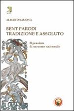 Bent Parodi. Tradizione e assoluto. Il pensiero di un uomo universale