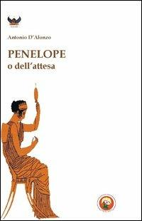 Penelope o dell'attesa - Antonio D'Alonzo - copertina