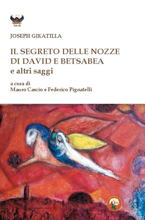 Il segreto delle nozze di David e Betsabea e altri saggi - Joseph Gikatilla - copertina