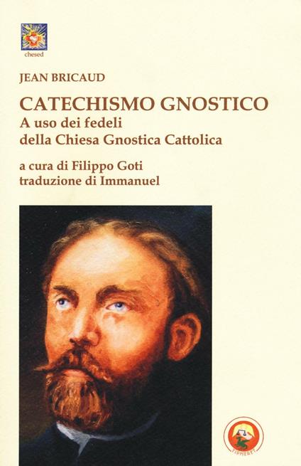 Catechismo gnostico a uso dei fedeli della Chiesa gnostica cattolica - Jean Bricaud - copertina