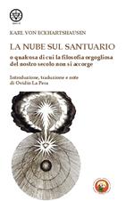 La nube sul santuario o qualcosa di cui la filosofia orgogliosa del nostro secolo non si accorge