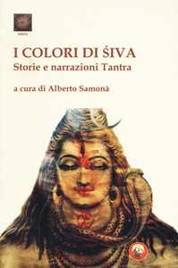 Image of I colori di Shiva. Storie e narrazioni tantra