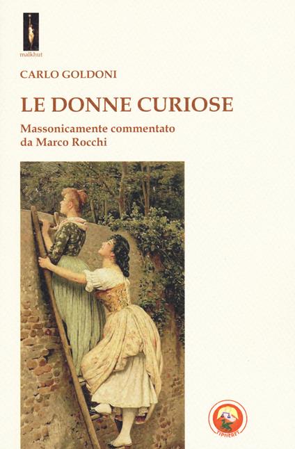 Le donne curiose. Massonicamente commentato da Marco Rocchi - Carlo Goldoni - copertina