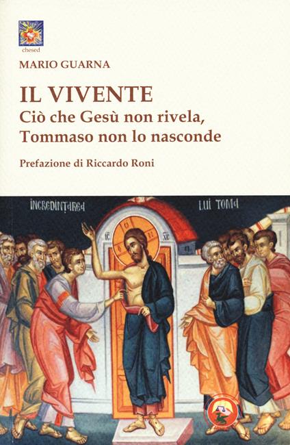 Il vivente. Ciò che Gesù non rivela, Tommaso non lo nasconde - Mario Guarna - copertina