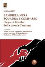 Bandiera nera squadra e compasso. I legami libertari della catena d'unione