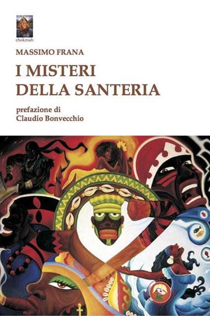 I misteri della santeria. Il pantheon degli Orisha - Massimo Frana - copertina