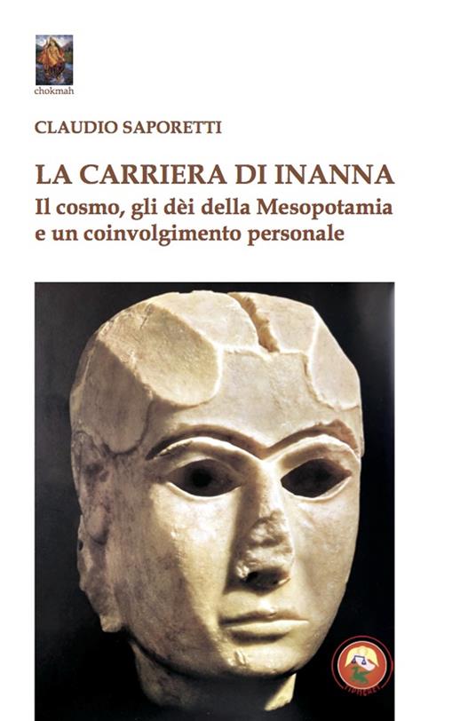 La carriera di Inanna. Il cosmo, gli dei della Mesopotamia e un coinvolgimento personale - Claudio Saporetti - copertina