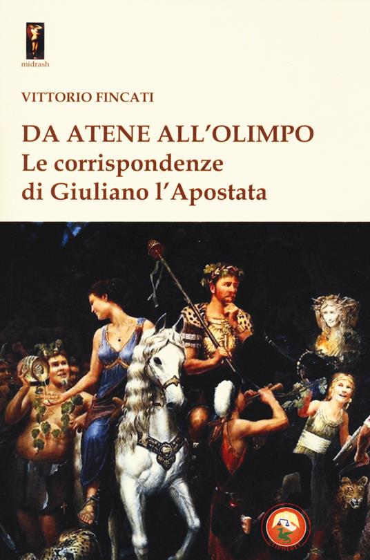 Da Atene all'Olimpo. Le corrispondenze di Giuliano l'Apostata - Giuliano l'Apostata - copertina