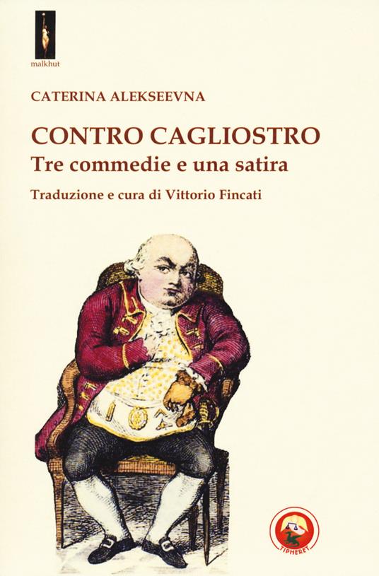 Contro Cagliostro. Tre commedie e una satira - Alekseevna Caterina - copertina