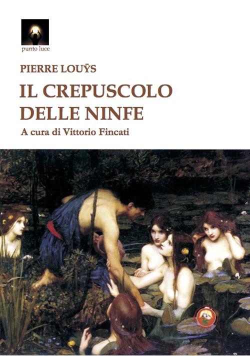 Il crepuscolo delle ninfe - Pierre Louys - copertina