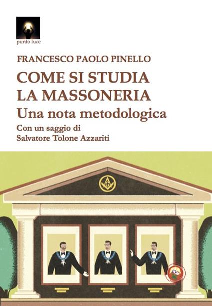 Come si studia la massoneria. Una nota metodologica - Francesco Paolo Pinello - copertina