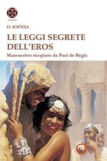 Le leggi segrete dell'eros. Manoscritto ricopiato da Paul de Regla