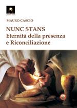 Nunc stans. Eternità della presenza e riconciliazione