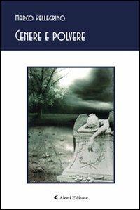 Cenere e polvere - Marco Pellegrino - copertina