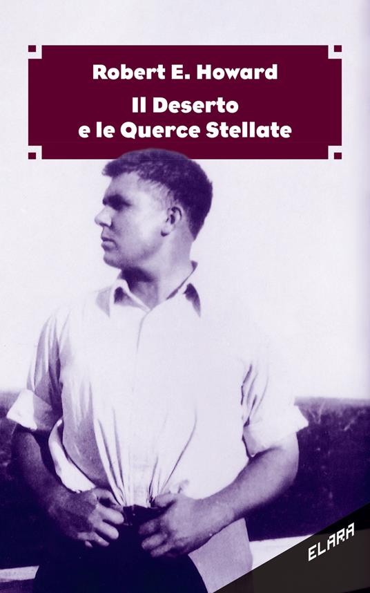 Il deserto e le querce stellate - Robert E. Howard - copertina