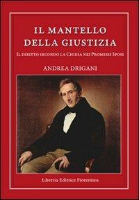 Il mantello della giustizia. Il diritto secondo la Chiesa nei Promessi sposi - Andrea Drigani - copertina