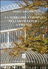 La serra del giardino dell'orticoltura a Firenze - Daniele Vannetiello - copertina