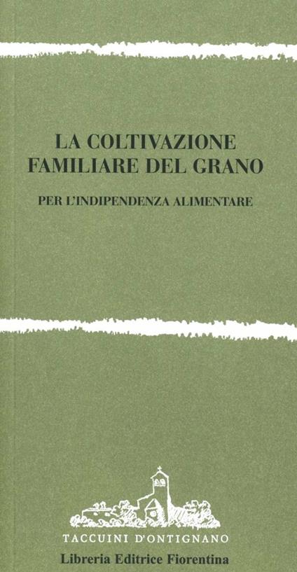 La coltivazione familiare del grano. Per l'indipendenza alimentare - Pierre Sauvageot,Paul Grillo - copertina