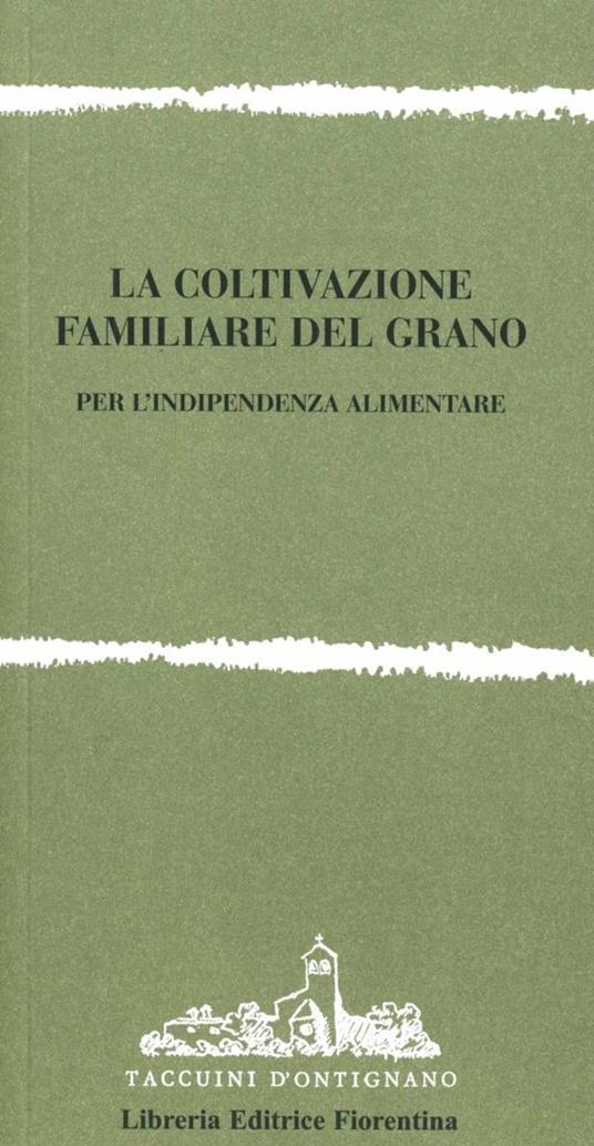 La coltivazione familiare del grano. Per l'indipendenza alimentare - Pierre Sauvageot,Paul Grillo - copertina