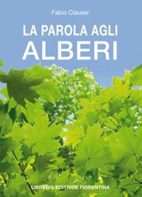 La parola agli alberi - Fabio Clauser - copertina