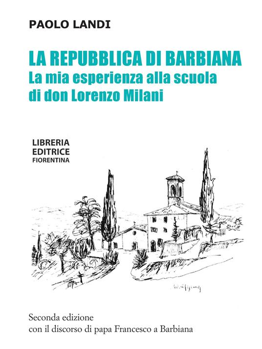 La repubblica di Barbiana. La mia esperienza alla scuola di don Lorenzo Milani. Ediz. ampliata - Paolo Landi - copertina