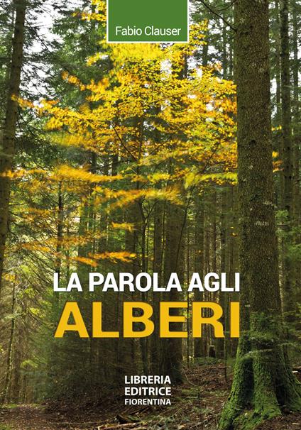 La parola agli alberi. Ediz. ampliata - Fabio Clauser - copertina