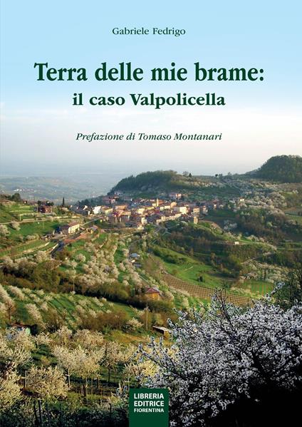 La terra delle mie brame. Il caso Valpolicella - Gabriele Fedrigo - copertina