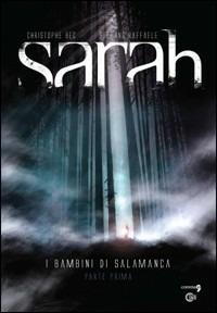 Sarah. I bambini di Salamanca - Christophe Bec,Stefano Raffaele - copertina