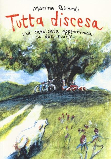 Tutta discesa. Una cavalcata appenninica su due ruote - Marina Girardi - copertina