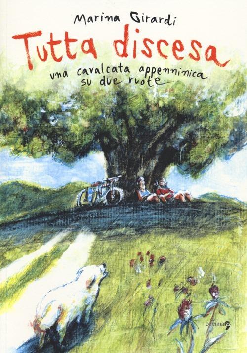 Tutta discesa. Una cavalcata appenninica su due ruote - Marina Girardi - copertina