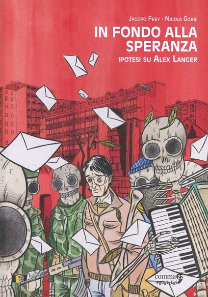 In fondo alla speranza. Ipotesi su Alex Langer - Jacopo Frey,Nicola Gobbi - copertina