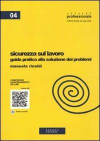 Sicurezza sul lavoro. Guida pratica alla soluzione dei problemi - Manuela Rinaldi - copertina