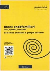 Danni endofamiliari. Casi, quesiti, soluzioni. Con aggiornamento online - Domenico Chindemi,Giorgia Cecchini - copertina