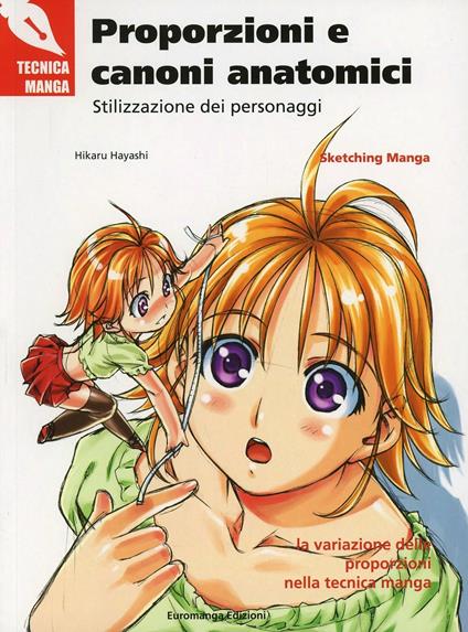 Proporzioni e canoni anatomici. Stilizzazione dei personaggi - Hikaru Hayashi - copertina