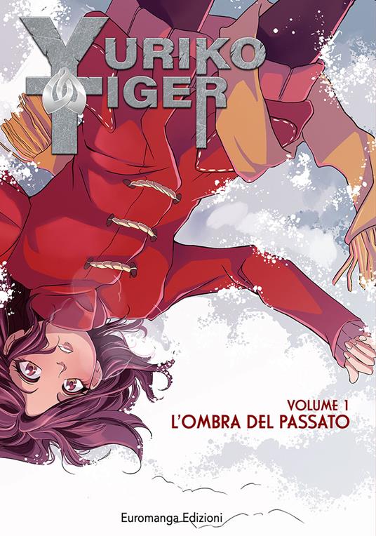 Yuriko Tiger. Vol. 1: L' ombra del passato - Gemma Sara D'Aniello - Nicola  Ronci - - Libro - Euromanga Edizioni - | IBS