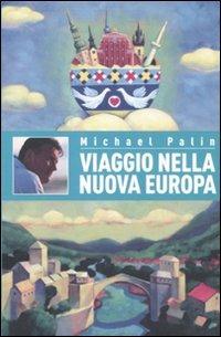 Viaggio nella nuova Europa - Michael Palin - copertina