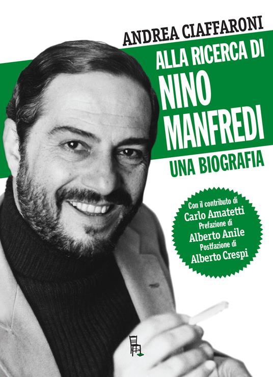 Alla ricerca di Nino Manfredi. Una biografia - Andrea Ciaffaroni - copertina