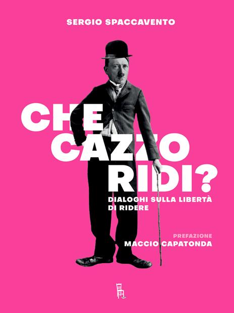 Che cazzo ridi? Dialoghi sulla libertà di ridere - Sergio Spaccavento - copertina