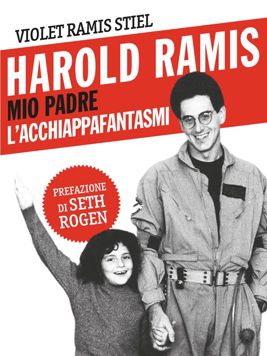 Harold Ramis. Mio padre, l'acchiappafantasmi - Violet Ramis Stiel - copertina