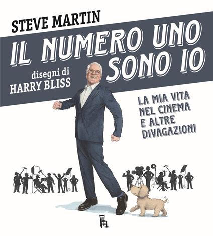 Il numero uno sono io. La mia vita nel cinema e altre divagazioni - Steve Martin - copertina