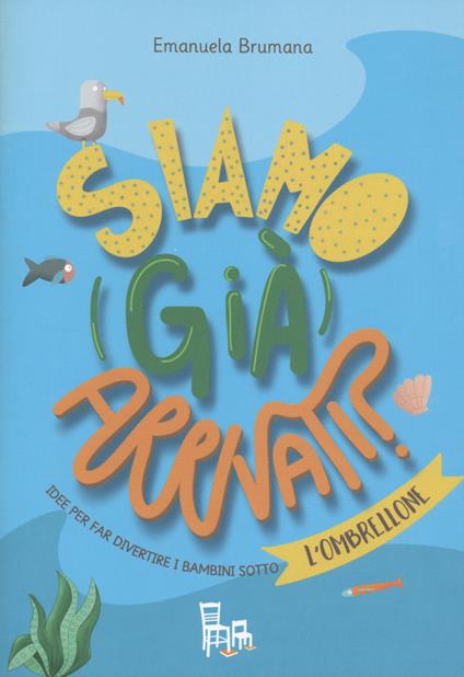 Mare. Siamo (già) arrivati? Le sagomine. Ediz. a colori - Emanuela Brumana - copertina