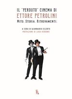 Il «perduto» cinema di Ettore Petrolini. Mito. Storia. Ritrovamenti