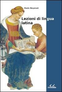 Lezioni di lingua latina - Paolo Marpicati - copertina