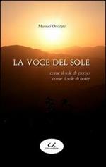 La voce del sole. Come il sole di giorno, come il sole di notte