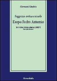 Saggezza antica a scuola. Esopo, Fedro, Antemio - Giovanni Giudice - copertina